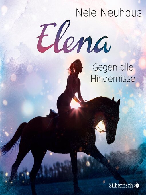 Title details for Elena – Ein Leben für Pferde 1 by Nele Neuhaus - Available